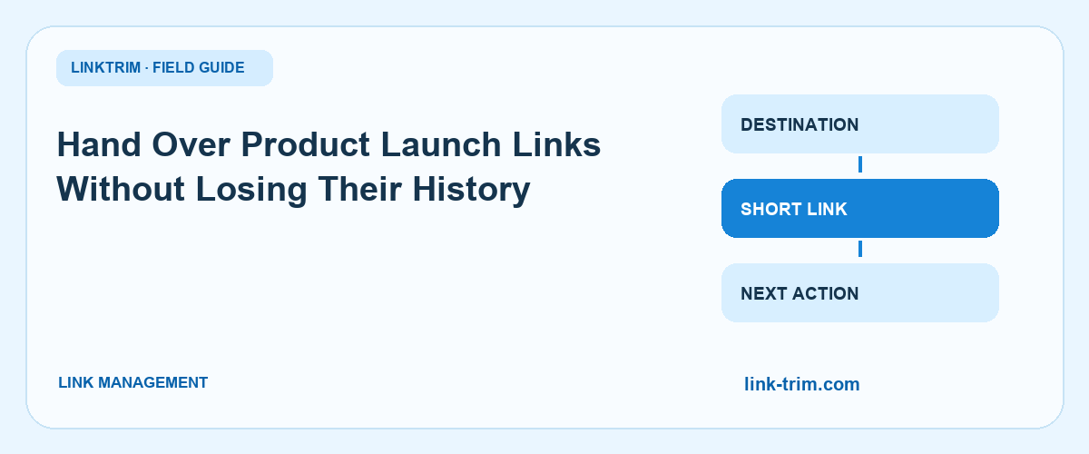 Hand Over Product Launch Links Without Losing Their History